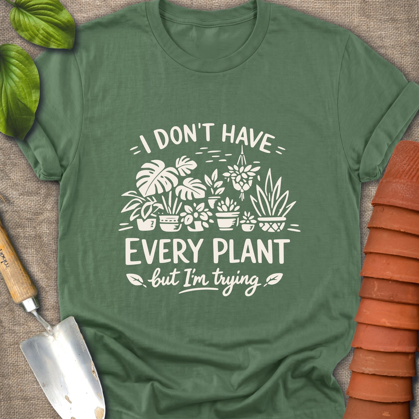 I Don't Have Every Plant Light Graphic Shirt