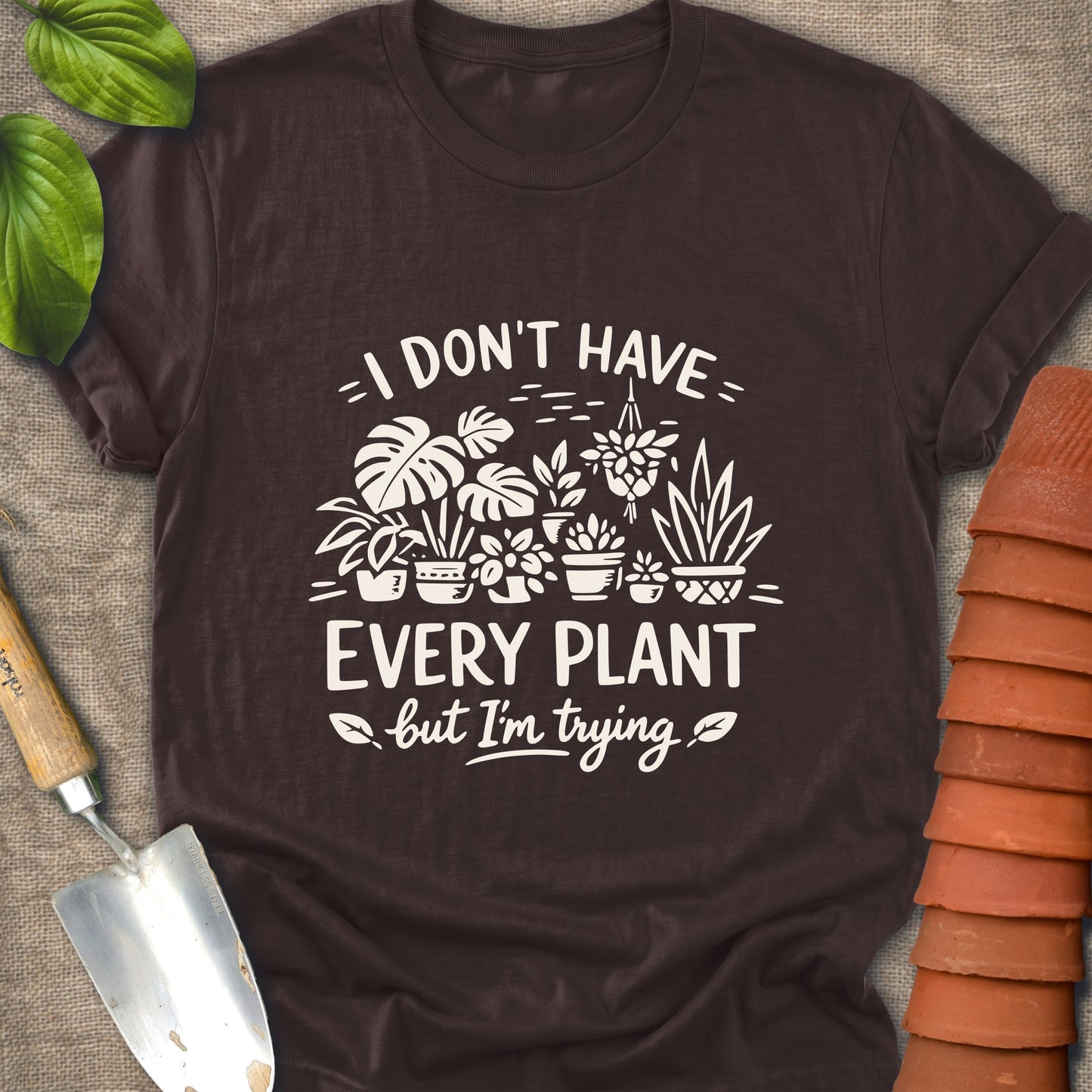 I Don't Have Every Plant Light Graphic Shirt