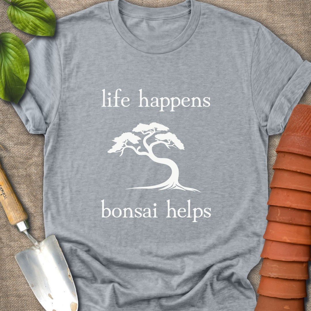 Life Happens Bonsai Helps