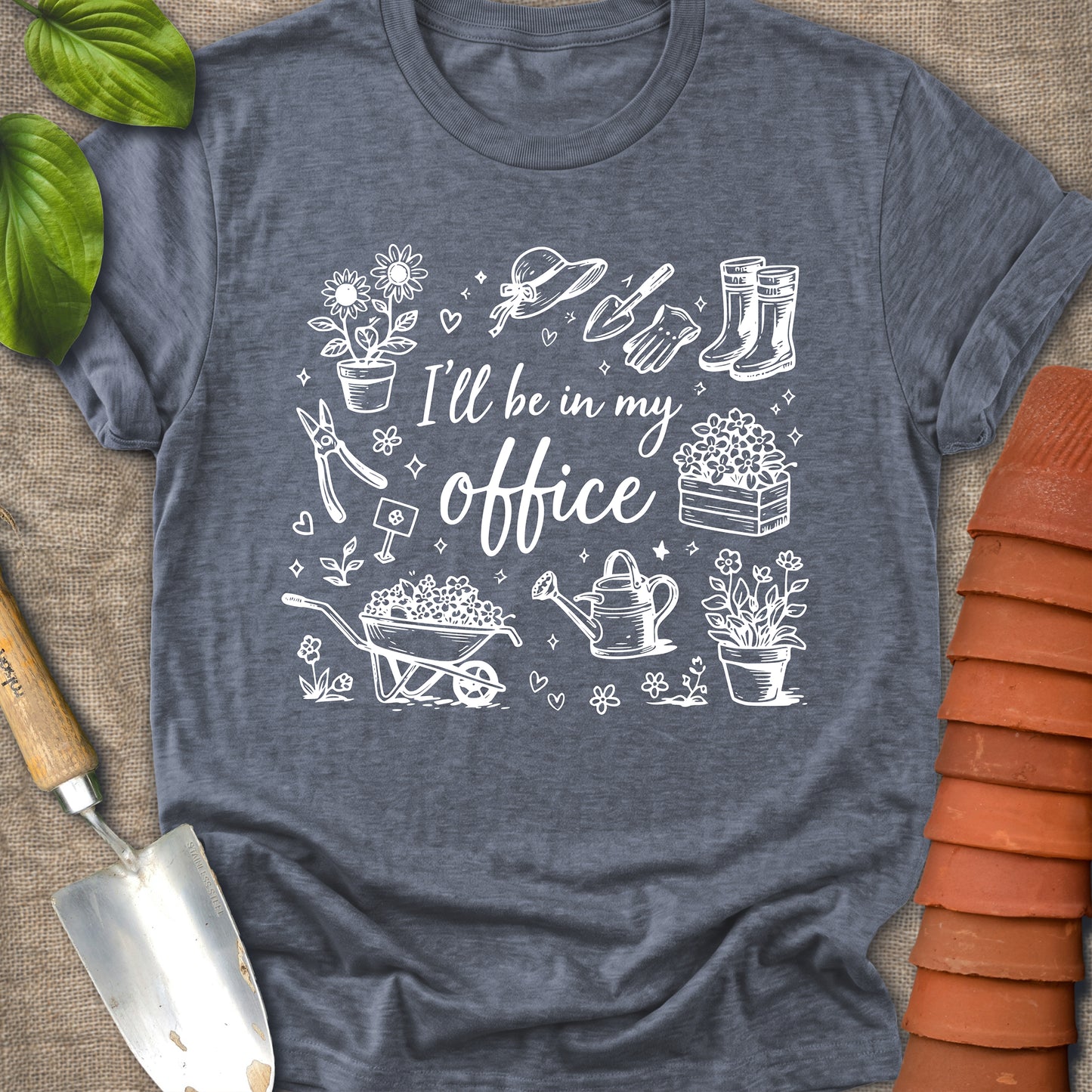 I’ll Be in My Office Garden Shirt