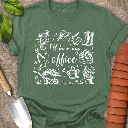 I’ll Be in My Office Garden Shirt