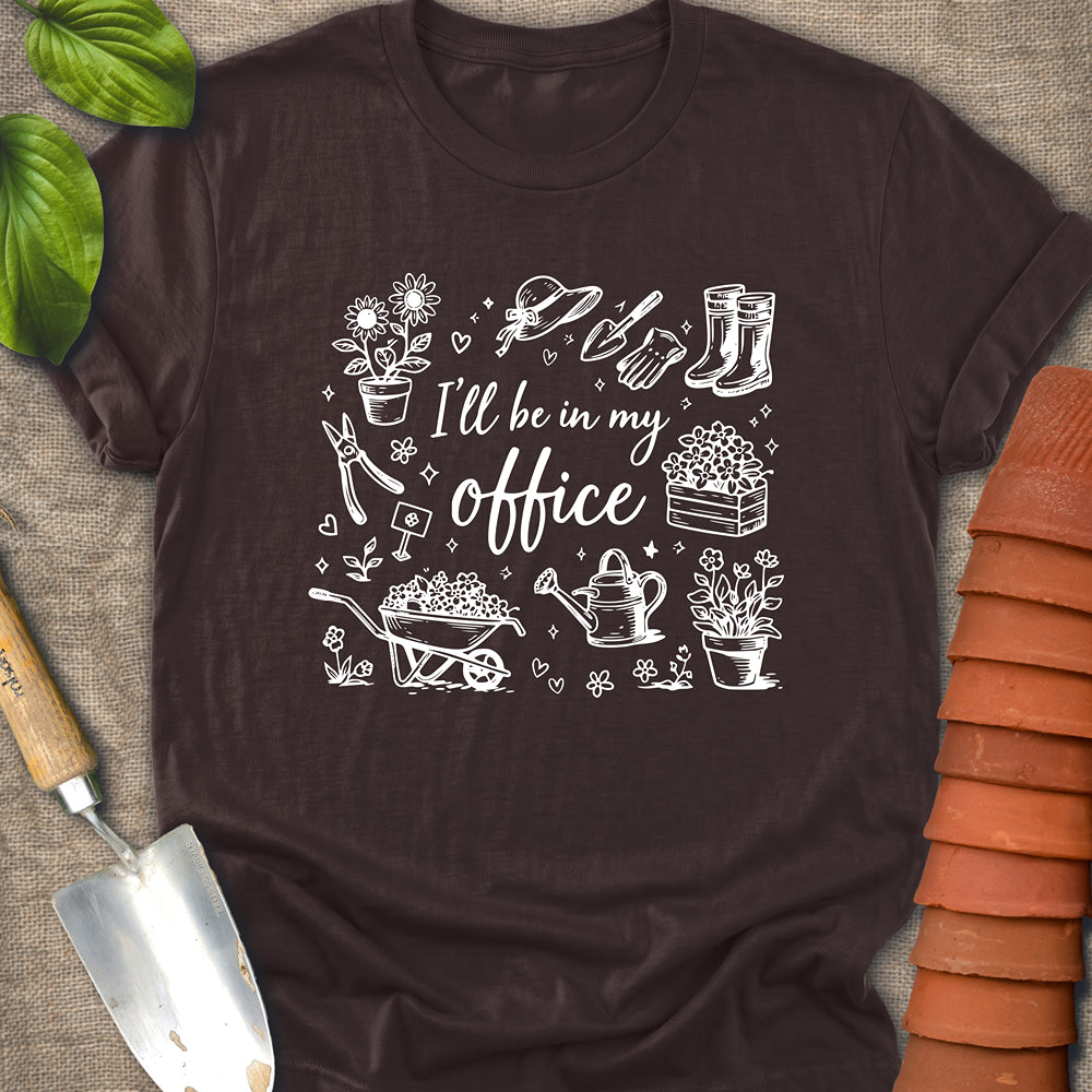 I’ll Be in My Office Garden Shirt