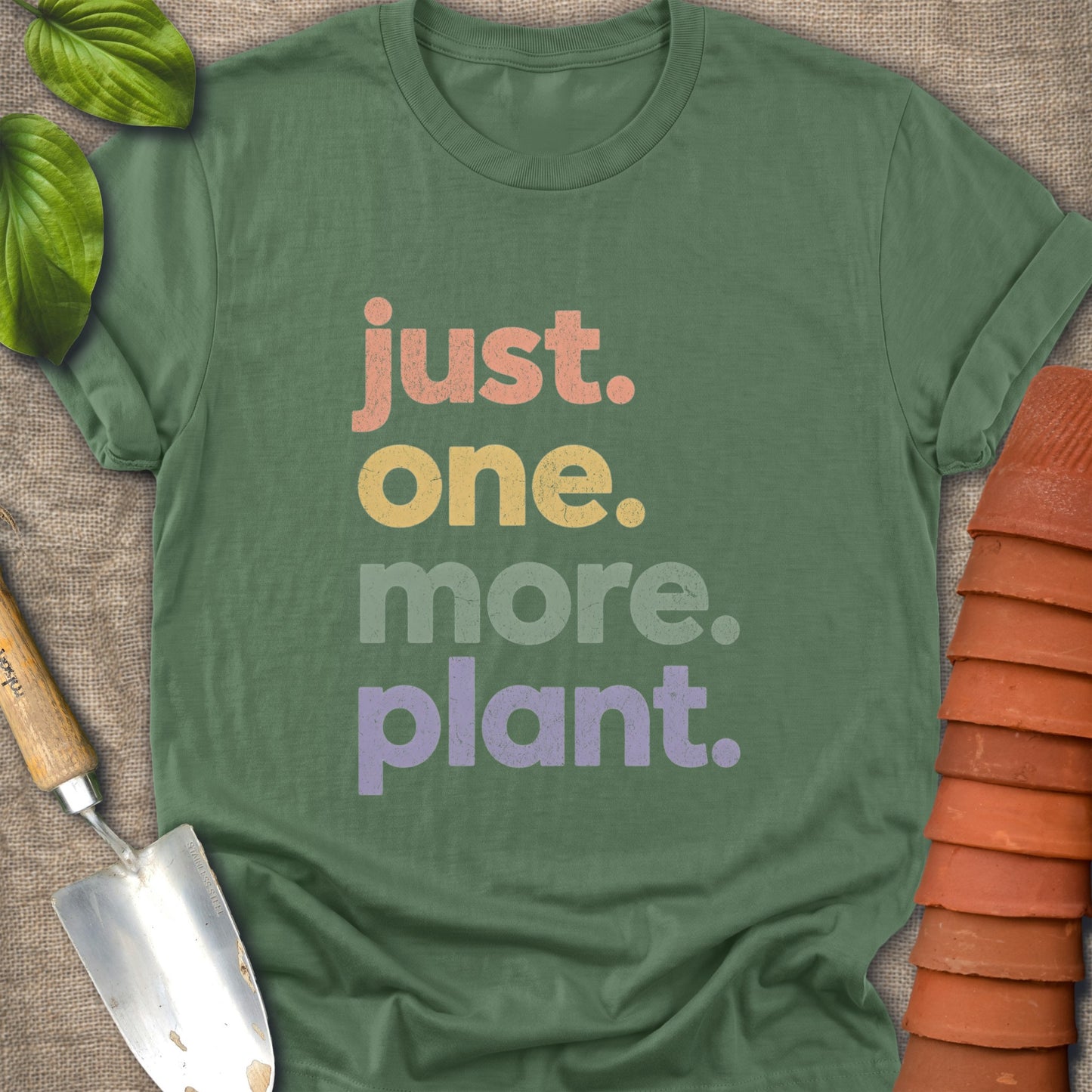 Just One More Plant Shirt